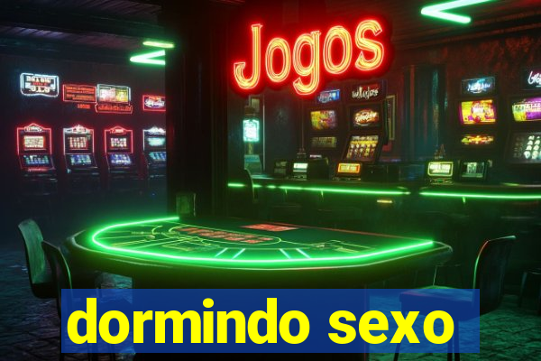 dormindo sexo